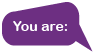you are